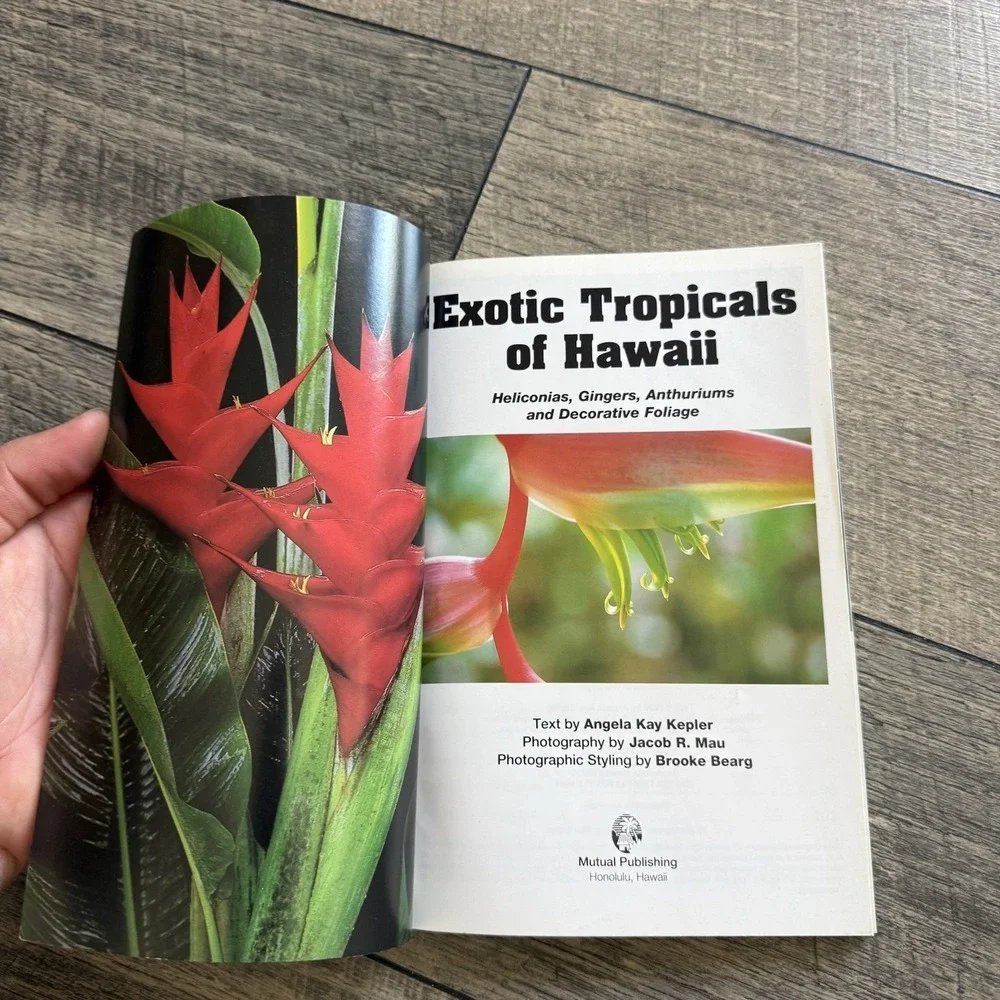 Exotic Tropicals of Hawaii Heliconias Gingers Anthuriums Foliage Angela‎ Kepler